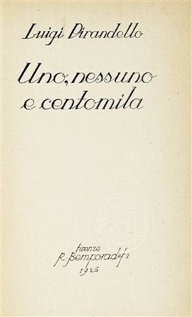 Pirandello Luigi, Uno, nessuno e centomila. Firenze: Bemporad, 1926. In-8°...