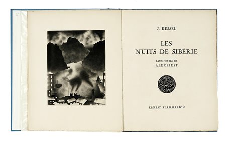 Kessel Joseph, Les nuits de Sibérie. eaux-fortes de Alexeieff. Paris: Ernest...