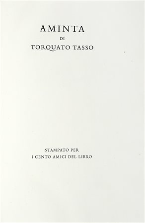 Tasso Torquato, Aminta. [Firenze]: Cento amici del libro, [1939]. (Al...