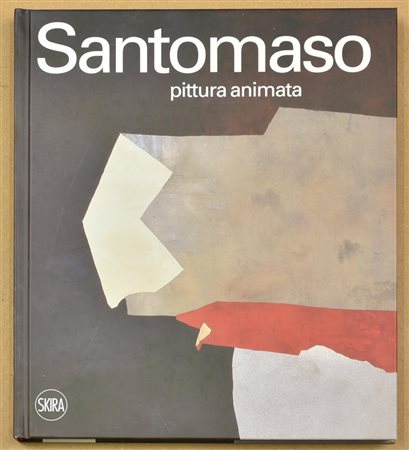 GIUSEPPE SANTOMASO PITTURA ANIMATA catalogo riccamente illustrato delle opere...