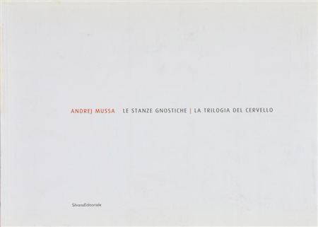 ANDREJ MUSSA - LE STANZE GNOSTICHE LA TRILOGIA DEL CERVELLO cm 23x30...