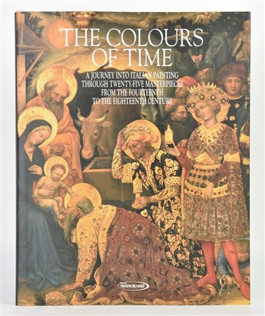 De Vecchi Pierluigi (a cura di) THE COLOURS OF TIME. A JOURNEY INTO ITALIAN...