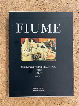 SALVATORE FIUME - Salvatore Fiume. Catalogo generale delle opere 1940-1997. Volume II, 2005