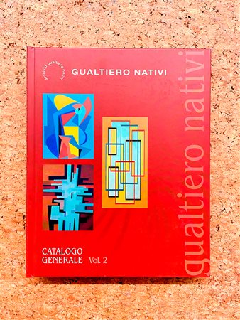 GUALTIERO NATIVI - Gualtiero Nativi. Catalogo generale Vol.2, 2018