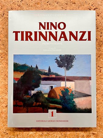 NINO TIRINNANZI - Nino Tirinnanzi. Catalogo generale. Primo volume, 2015