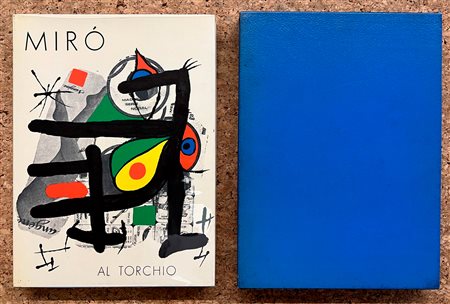 JOAN MIRÓ - Miró al torchio. Inchiostri, acqueforti, litografie, incisioni varie, illustrazioni e manifesti, 1972