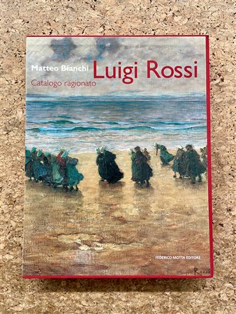 LUIGI ROSSI - Luigi Rossi. Catalogo ragionato, 1999