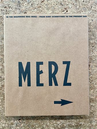 KURT SCHWITTERS - In the beginning was Merz - From Kurt Schwitters to the present day, 2000