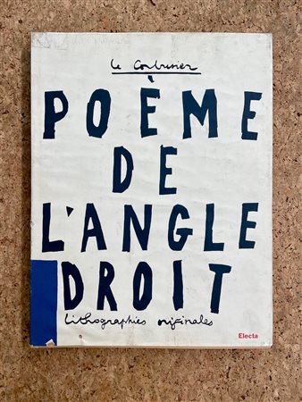 LE CORBUSIER - Poème de l'angle droit, 2007