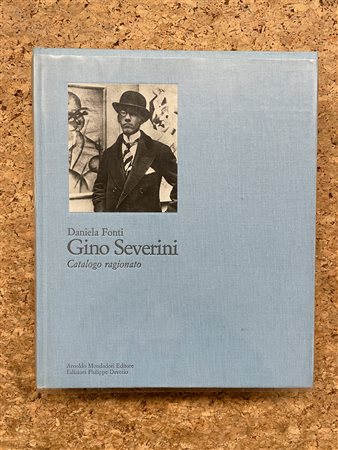 GINO SEVERINI - Gino Severini. Catalogo ragionato, 1988