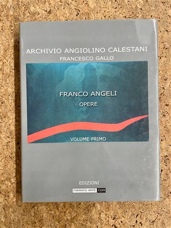 FRANCO ANGELI - Archivio Angiolino Calestani. Franco Angeli: opere, 2001