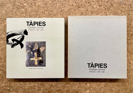 ANTONI TÀPIES - Tàpies. Catalogue raisonné. Volume 1. 1943-1960, 1989