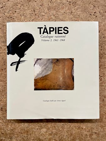 ANTONI TÀPIES - Tàpies. Catalogue raisonné. Volume 2. 1961-1968, 1990