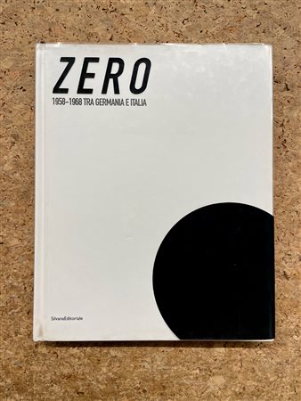 GRUPPO ZERO - Zero. 1958-1968 Tra Germania e Italia, 2004