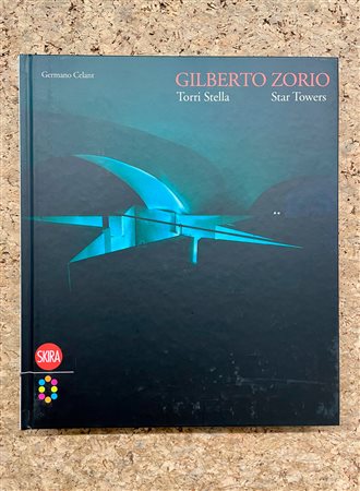 GILBERTO ZORIO - Gilberto Zorio. Torri Stella/Star towers, 2009