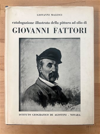 GIOVANNI FATTORI - Catalogazione illustrata della pittura ad olio di Giovanni Fattori, 1961