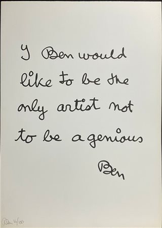 BEN VAUTIER "I Ben would like to be the only artist not to be a genious" 
serigr