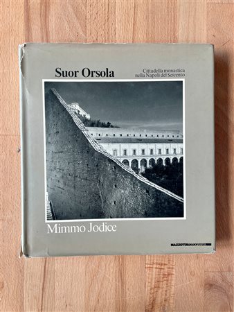 CATALOGHI AUTOGRAFATI (MIMMO JODICE) - Suor Orsola. Cittadella monastica nella Napoli del Seicento, 1987