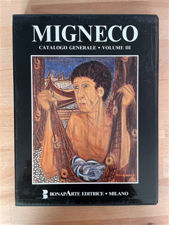 GIUSEPPE MIGNECO - Giuseppe Migneco. Catalogo generale. Volume III, 1993