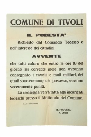 Manifesto con il quale si avverte della consegna coattiva di cavalli e muli militari a ﬁrma del Podestà di Tivoli A. Chicca.   