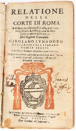 Relatione della corte di Roma e deʹ riti da osseruarsi in essa, e deʹ suoi magistrati, & oﬃtij...   Gregorio  Leti