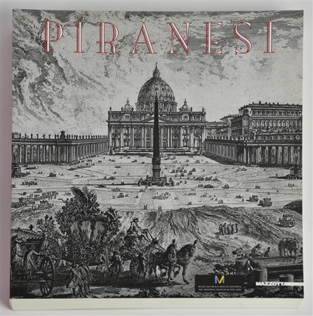 GIAMBATTISTA PIRANESI, LE ANTICHITA' ROMANE, CARCERI, ALCUNE VEDUTE DI ARCHI...