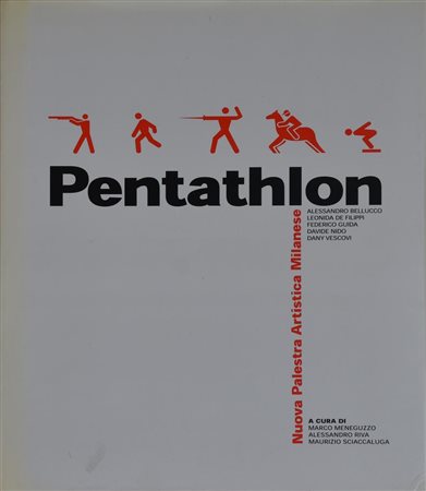 PENTATHLON - NUOVA PALESTRA ARTISTICA MILANESE a cura di Marco Meneguzzo,...