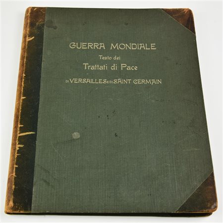 Guerra Mondiale, testo dei trattati di pace di Versailles e Saint Germain...