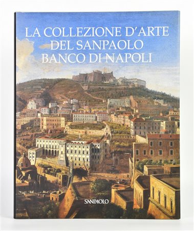 Coliva Anna (a cura di) LA COLLEZIONE D'ARTE DEL SAN PAOLO BANCO DI NAPOLI,...