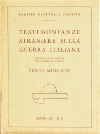 TESTIMONIANZE STRANIERE SULLA GUERRA ITALIANA redatto dal P.N.F. con...