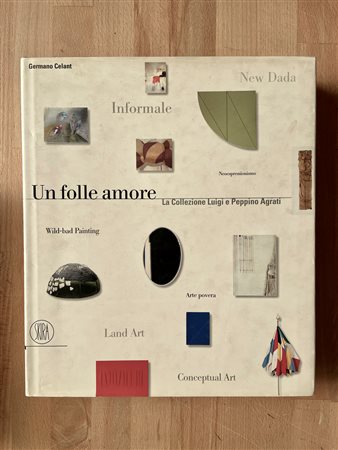 COLLEZIONE AGRATI  - Un folle amore. La collezione Luigi e Peppino Agrati, 2002