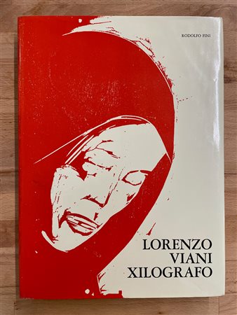 MONOGRAFIE DI ARTE GRAFICA (LORENZO VIANI) - Lorenzo Viani xilografo, 1975