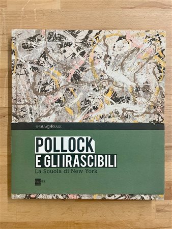 JACKSON POLLOCK - Pollock e gli irascibili. La scuola di New York, 2013