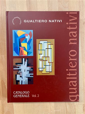 GUALTIERO NATIVI - Gualtiero Nativi. Catalogo generale Vol.2, 2018