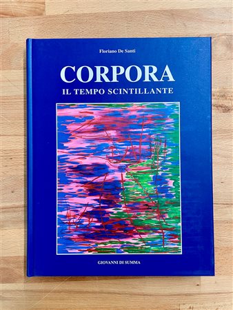 ANTONIO CORPORA - Corpora. Il tempo scintillante. Dipinti e acquerelli dal 1938 al 2002, 2006