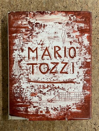 CATALOGHI AUTOGRAFATI (MARIO TOZZI) - Mario Tozzi. La vita e l'opera, 1970