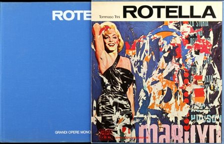 MIMMO ROTELLA Volume "Rotella Grandi Opere Momografiche". Tommaso Trini a...
