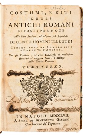 [ROMA] Piacenti, Antonio Raimondo : Succinte vite di cento rinomati, e celebri personaggi illustrate con altrettante note di erudizione sopra la storia, e riti degli antichi romani cominciando da Romolo sino a Carlo VI. Benedetto Gessari Napoli, 1756