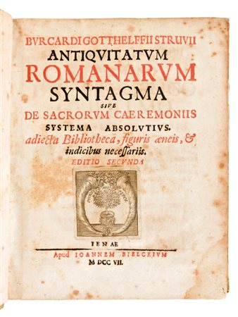 [Numismatica/Roma] Struve, Burkhard Gotthelf : Antiquitatum Romanarum Syntagma siue De sacrorum caerimoniis systema absolutius... In Jena, Iohannem Bielckium 1707