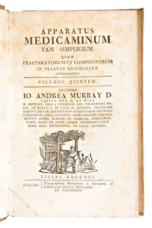 [Medicina/Farmacopea] Murray, Johan Anders : Apparatus medicaminum tam simplicium. Prima edizione, Ticini : ex typographia R. & Imp. Mon. S.Salv., 1787-1792