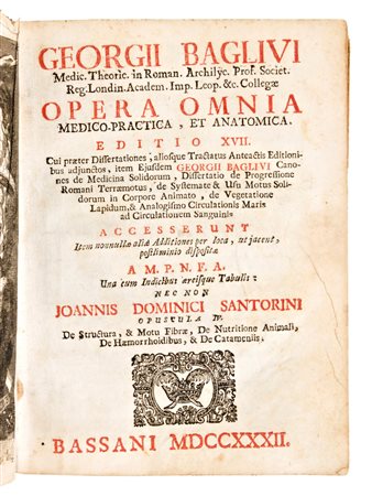 2 opere medicina/anatomia : BAGLIVI, GIORGIO : OPERA OMNIA MEDICO-PRACTICA, ET ANATOMICA. BASSANI, 1732 - BOERHAAVE, HERMAN : OPERA OMNIA MEDICA. VENEZIA : APUD LAURENTIUM BASILIUM, 1751. 