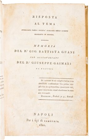 Lotto 3 opere di medicina DE LISLE, DUPRÈ : TRATTATO DELLE MALATTIE DEL PETTO,.. NAPOLI, PRESSO GIUSEPPE MARIA PORCELLI, 1778. - GAIMARI, GIUSEPPE : SAGGIO DI UN SISTEMA DI FARMACOLOGIA …NAPOLI 1817. Guani, Giovanni Battista : Idee su la novella dott