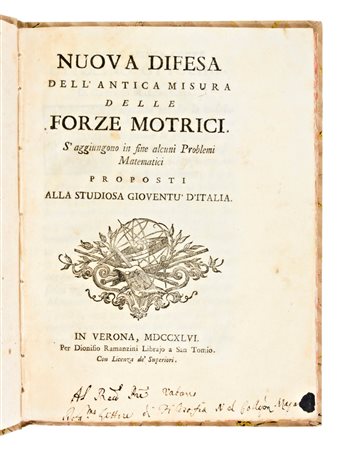 [Matematica/Fisica] Marzagaglia, Gaetano : Nuova difesa dell'antica misura delle forze motrici... Ramanzini Editore in Verona 1764