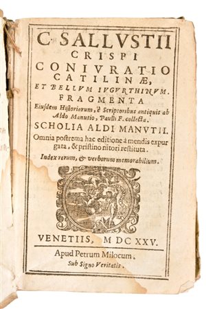 [Classici latini] Manuzio, Aldo / Sallustio, Crispo : C. Sallustii Crispi Coniuratio Catilinae et bellum Iugurthinum. Fragmenta Eiusdem Historiarum..  in Venezia il 1625 per Petrum Milicum