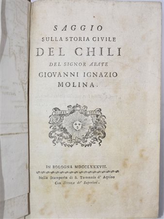 Molina, Giovanni Ignazio: SAGGIO SULLA STORIA CIVILE DEL CHILI. Bologna, 1787, nella Stamperia di S. Tommaso d'Aquino.