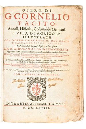 [Storia] Alamos de Barrientos, Baltasar : Opere di G. Cornelio Tacito. Annali, Historie, Costumi de' Germani, e vita Agricola... In Venetia : appresso i Giunti, 1628.