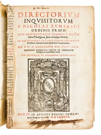 [Inquisizione] Eymerich, Nicolás : Directorium inquisitorum F. Nicolai Eymerici Ordinis Praed. Cum commentariis Francisci Pegñae. Romae, aedibus Populi Romani, Georgium Ferrarium, 1587