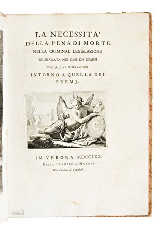 [ DIRITTO / FILOSOFIA ] MONTANARI Antonio : La Necessità della pena di Morte nella Criminal Legislazione dichiarata nei casi da usurai , con alcune osservazioni intorno a quella dei premj. In Verona 1770 nella Stamperia Moroni