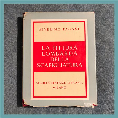 Severino Pagani, La pittura lombarda della Scapigliatura, Società Editrice...