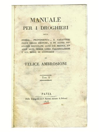 (Farmacopea Chimica) AMBROSIONI, Felice. Manuale per i droghieri ossia...